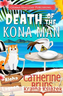 Death of the Kona Man: A Carrie Jorgenson Aloha Lagoon Mystery Catherine Bruns 9781976181801 Createspace Independent Publishing Platform - książka