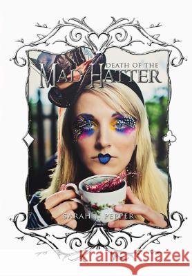 Death of the Mad Hatter Sarah J. Pepper 9781304683953 Lulu.com - książka