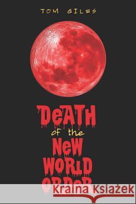 Death of the New World Order Tom Giles 9781475073058 Createspace - książka