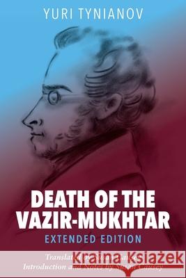 Death of the Vazir-Mukhtar Extended Edition Yuri Tynianov   9781999981532 Look Multimedia - książka