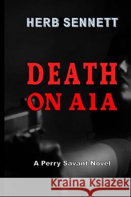 Death on A1a: A Perry Savant Novel Herb Sennett 9780997023169 R. R. Bowker - książka