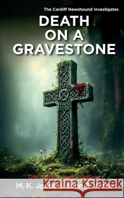 Death On A Gravestone M. K. Jones John F. Wake 9781738504602 Mary Kathryn Jones - książka