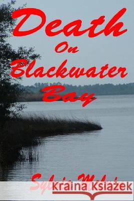 Death On Blackwater Bay Melvin, Sylvia 9781491017968 Createspace - książka