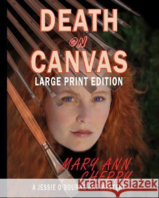 Death on Canvas: Large Print Edition Mary Ann Cherry 9781530013289 Createspace Independent Publishing Platform - książka