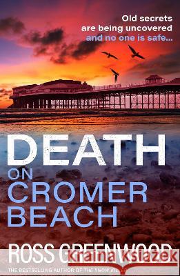 Death on Cromer Beach Ross Greenwood 9781804156926 Boldwood Books Ltd - książka