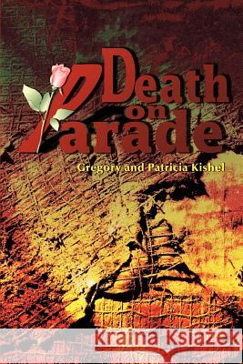 Death on Parade Gregory F. Kishel Patricia Gunter Kishel 9780595144778 Authors Choice Press - książka