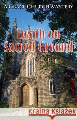 Death on Sacred Ground Kathie Deviny 9781603817172 Camel Press - książka