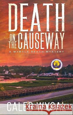 Death on the Causeway Caleb Wygal   9780578313153 Franklin/Kerr Press - książka