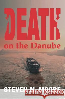 Death on the Danube Steven M. Moore 9781772421224 Carrick Publishing - książka