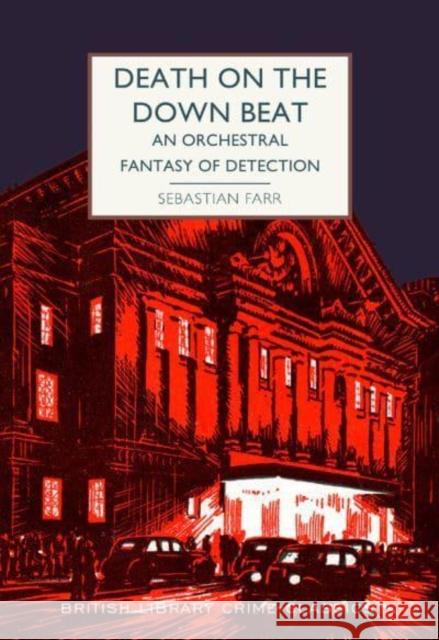 Death on the Down Beat: An Orchestral Fantasy of Detection Sebastian Farr 9780712354028 British Library Publishing - książka