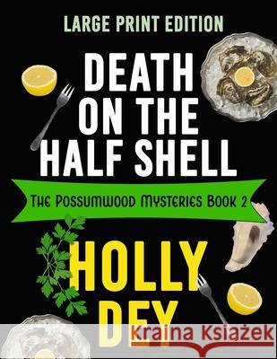 Death on the Half Shell: Large Print Edition Holly Dey 9781941502105 Black Mare Books - książka