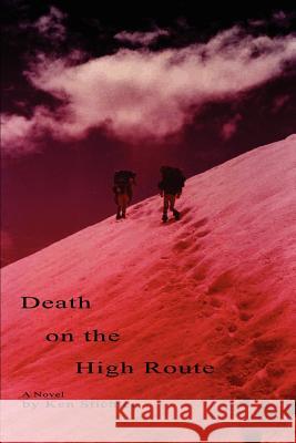 Death on the High Route Ken Stichter 9780595428748 iUniverse - książka