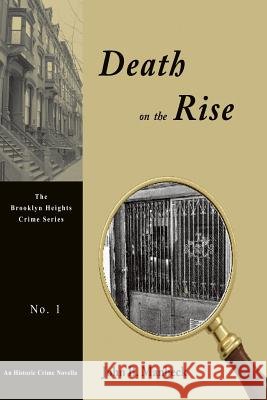 Death on the Rise: A Crime Novella Smollon, Gail, Manbeck, John B. 9780692201916 John B.Manbeck - książka
