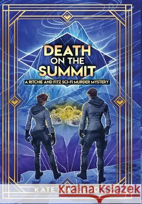 Death on the Summit: A Ritchie and Fitz Sci-Fi Murder Mystery Kate MacLeod 9781951439743 Ratatoskr Press - książka