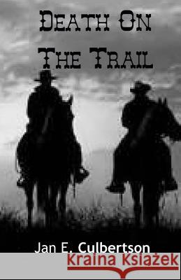 Death On The Trail Culbertson, Jan E. 9781495406867 Createspace - książka