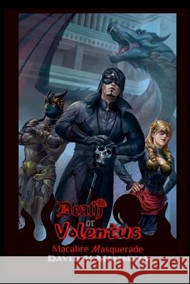 Death or Volentus: Macabre Masquerade David V. Mammina 9781304184252 Lulu.com - książka