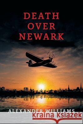 Death over Newark: (A Golden-Age Mystery Reprint) Williams, Alexander 9781616464134 Coachwhip Publications - książka