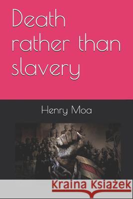 Death Rather Than Slavery Henry Moa 9781723772658 Independently Published - książka