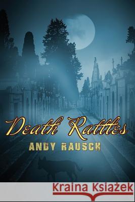 Death Rattles Andy Rausch 9780692264720 Burning Bulb Publishing - książka