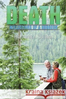 Death: Reflections of a Surgeon Dr Munir a. Cheema 9781514484739 Xlibris - książka