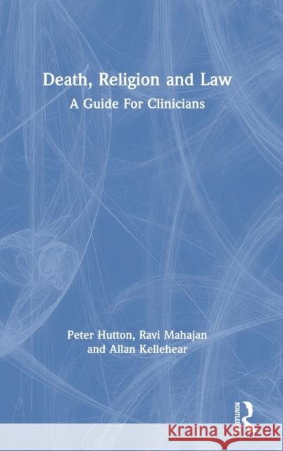 Death, Religion and Law: A Guide for Clinicians Hutton, Peter 9781138592889 Routledge - książka