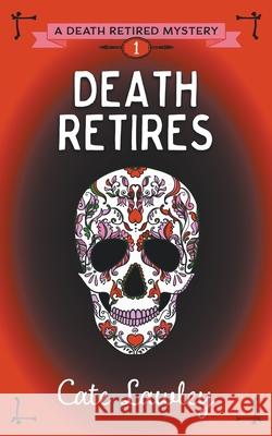 Death Retires Cate Lawley 9781393806769 Cate Lawley - książka