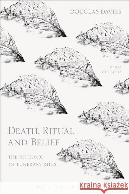 Death, Ritual and Belief: The Rhetoric of Funerary Rites Douglas Davies 9781474250955 Bloomsbury Publishing PLC - książka