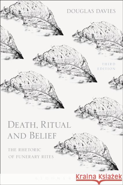 Death, Ritual and Belief: The Rhetoric of Funerary Rites Douglas Davies 9781474250962 Bloomsbury Academic - książka