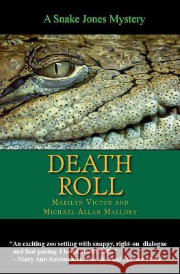 Death Roll: A Snake Jones Zoo Mystery Michael Allan Mallory 9781461020356 Createspace - książka