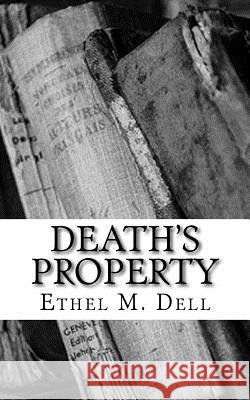 Death's Property Ethel M. Dell 9781986809634 Createspace Independent Publishing Platform - książka