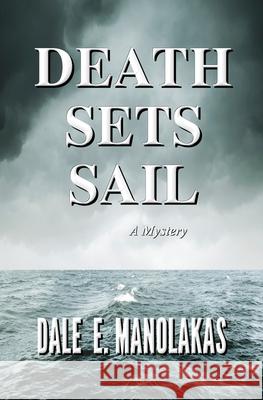 Death Sets Sail Dale E. Manolakas 9781628050073 Dale Manolakas - książka