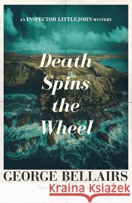 Death Spins the Wheel: Volume 42 George Bellairs 9781504092326 Open Road Media Mystery & Thri - książka