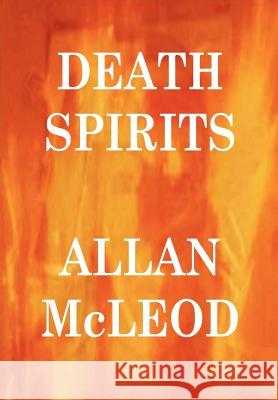 Death Spirits William Allan McLeod 9781411697386 Lulu.com - książka