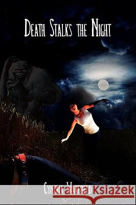 Death Stalks the Night Cynthia Wakefield 9781434397010 Authorhouse - książka