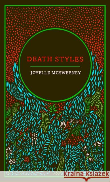 Death Styles Joyelle McSweeney 9781472159298 Little, Brown Book Group - książka