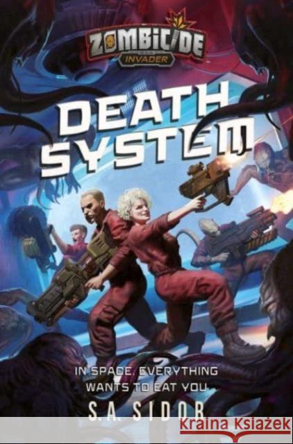 Death System: A Zombicide: Invader Novel S A Sidor 9781839082825 Aconyte Books - książka