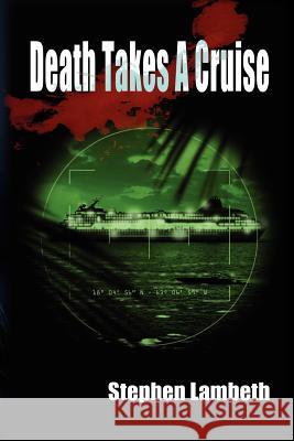 Death Takes A Cruise Lambeth, Stephen E. 9781479275571 Createspace - książka