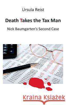 Death Takes the Tax Man: Nick Baumgarten's Second Case Reist, Ursula 9783735778451 Books on Demand - książka