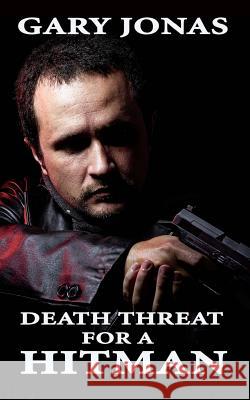 Death Threat for a Hitman Gary Jonas 9781499138740 Createspace - książka