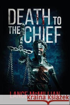 Death to the Chief Lance McMillian 9781734887754 Bond Publishing Company - książka