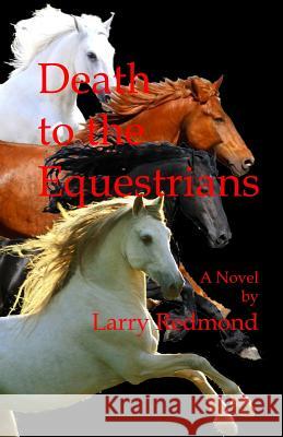 Death to the Equestrians Larry Redmond 9781599970349 Penknife Press - książka