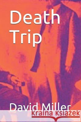 Death Trip David Miller 9781729676592 Createspace Independent Publishing Platform - książka