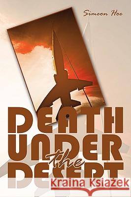 Death Under the Desert Simeon Hoe 9781438961507 Authorhouse - książka