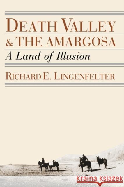 Death Valley and the Amargosa: A Land of Illusion Lingenfelter, Richard E. 9780520063563 University of California Press - książka