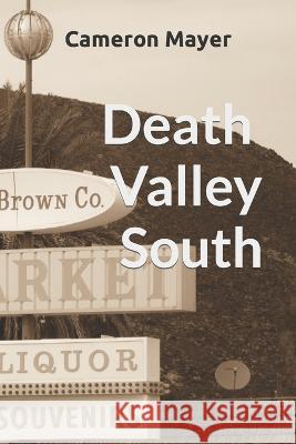 Death Valley South Cameron Mayer   9798386445959 Independently Published - książka