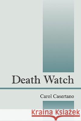 Death Watch Carol Casertano 9781432767457 Outskirts Press - książka