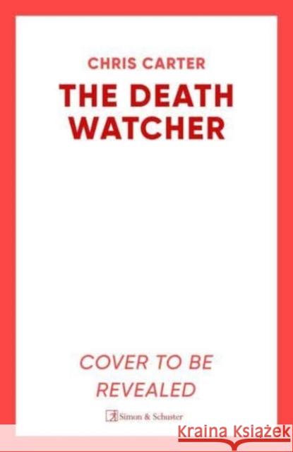 Death Watcher: The Chilling Top Ten Sunday Times Bestseller Chris Carter 9781471197628 Simon & Schuster UK - książka