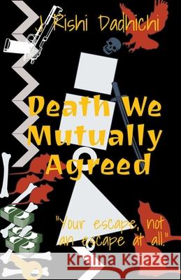 Death We Mutually Agreed J Rishi Dadhichi 9798201517960 Priyam Publications - książka