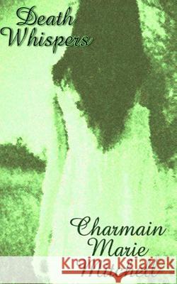 Death Whispers Charmain Marie Mitchell 9781499344646 Createspace - książka