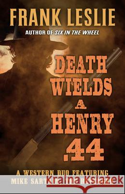 Death Wields a Henry .44: A Western Duo Frank Leslie 9781432848835 Thorndike Press Large Print - książka